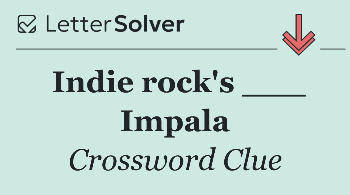 Indie rock's ___ Impala