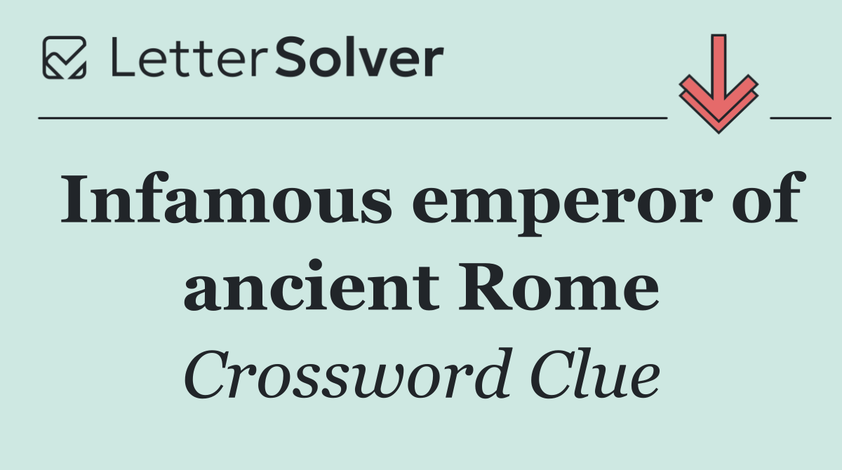 Infamous emperor of ancient Rome