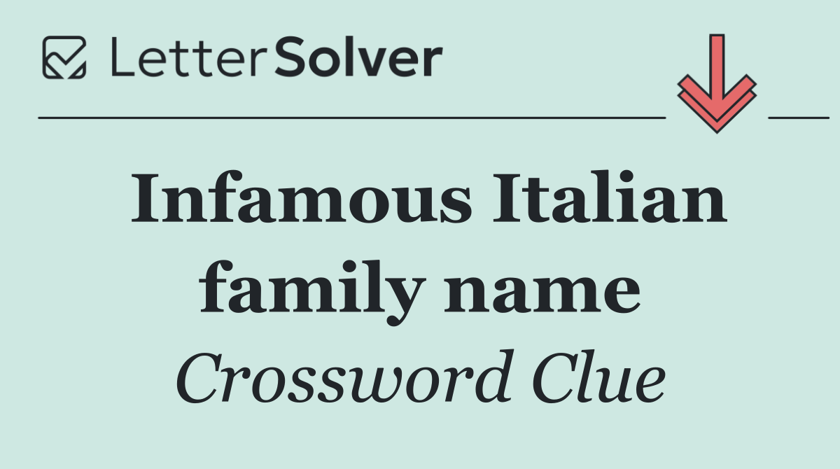 Infamous Italian family name