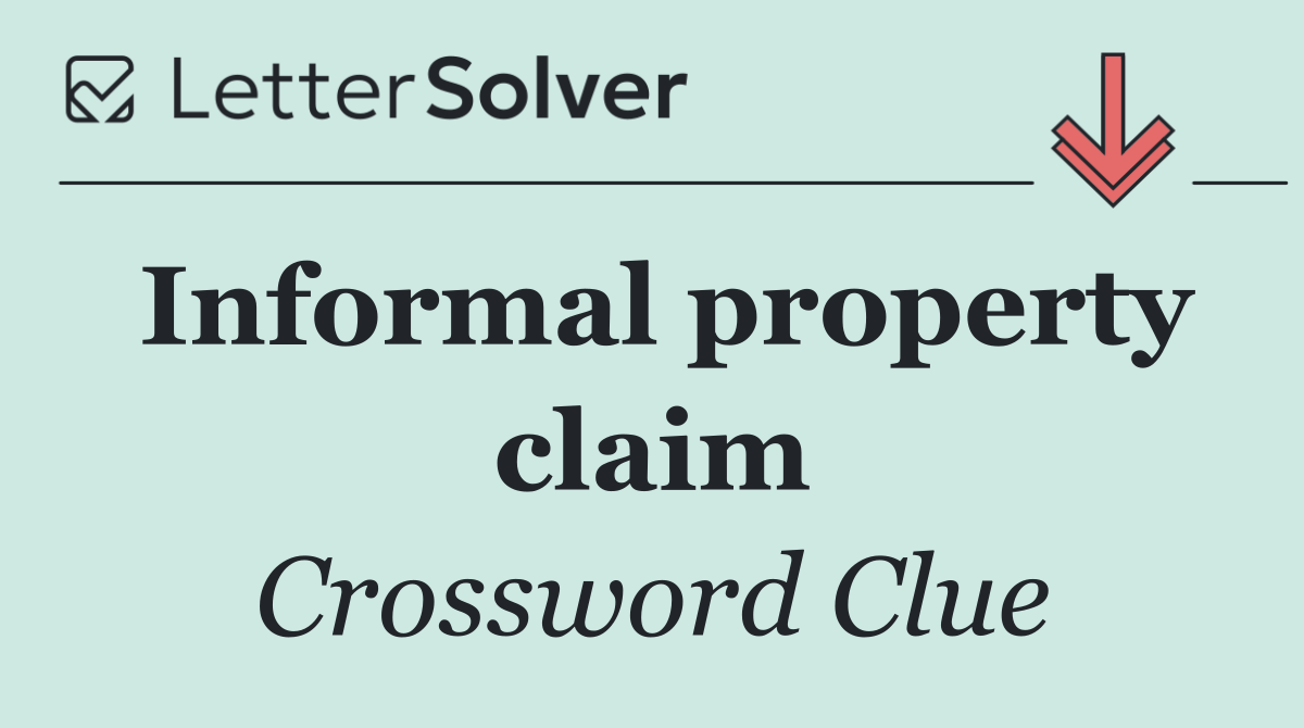 Informal property claim