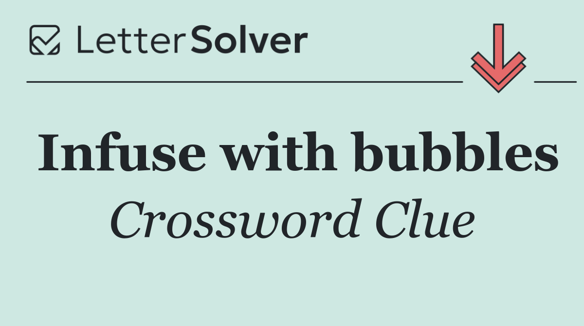 Infuse with bubbles