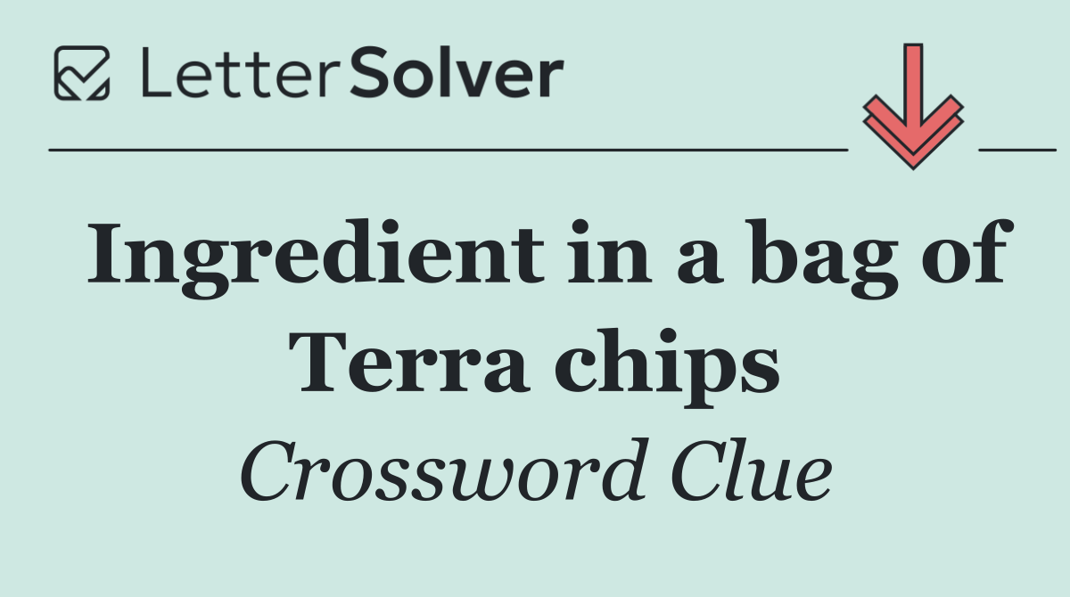 Ingredient in a bag of Terra chips