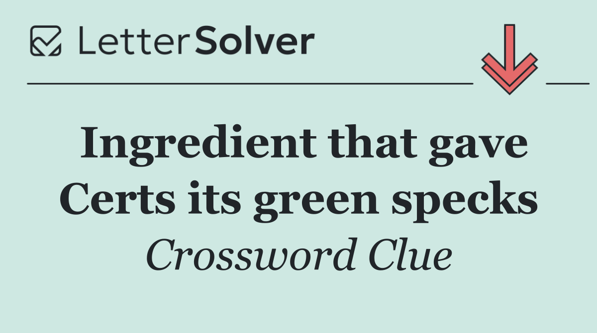 Ingredient that gave Certs its green specks