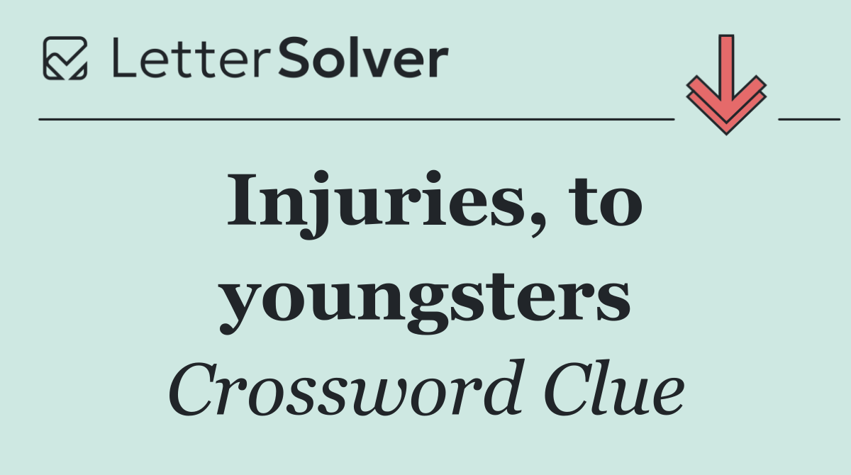 Injuries, to youngsters