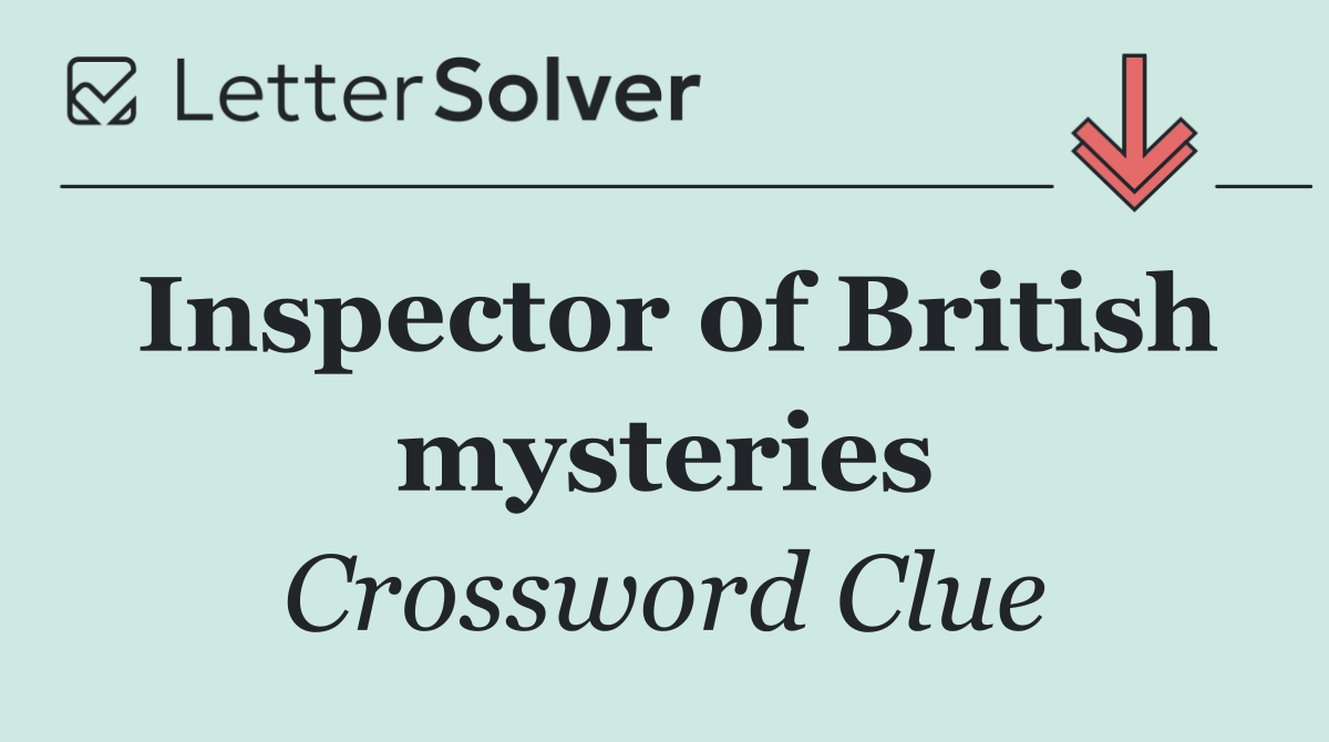 Inspector of British mysteries