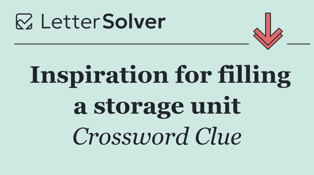 Inspiration for filling a storage unit