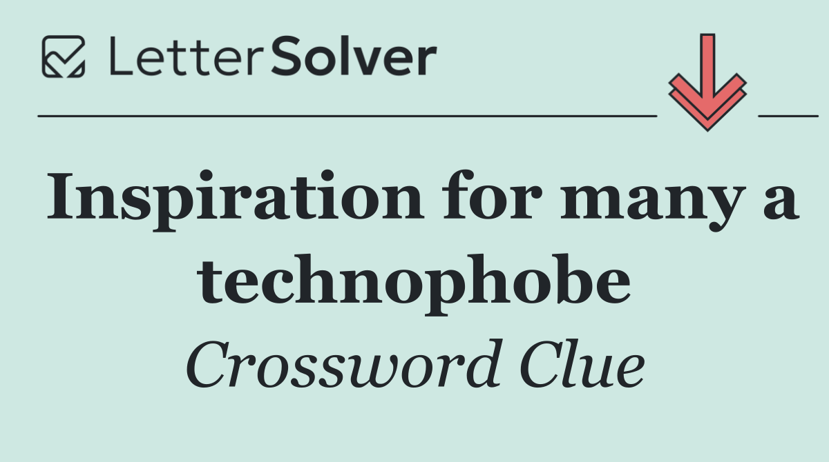 Inspiration for many a technophobe