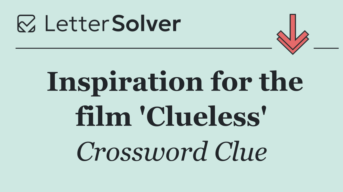 Inspiration for the film 'Clueless'