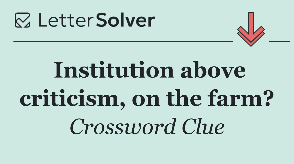 Institution above criticism, on the farm?