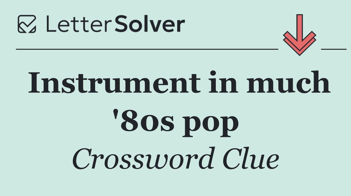 Instrument in much '80s pop