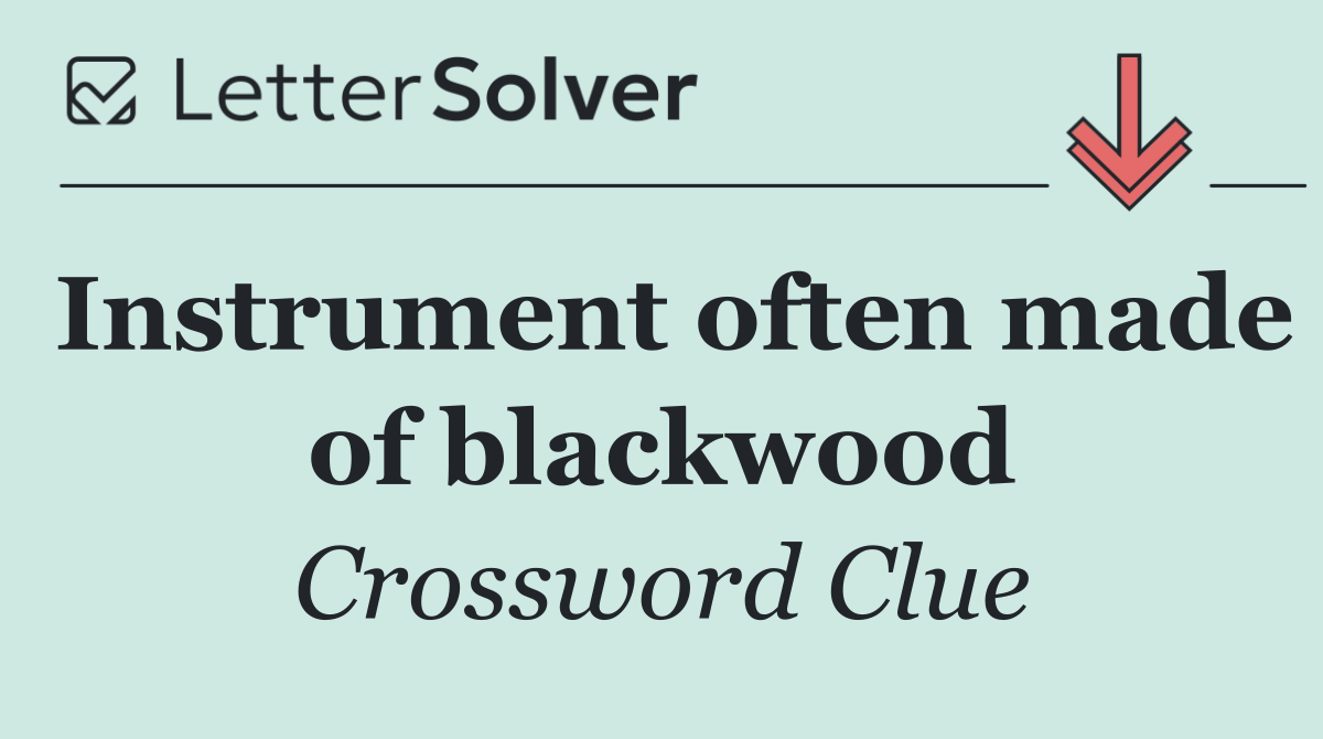 Instrument often made of blackwood