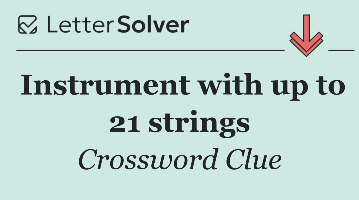 Instrument with up to 21 strings