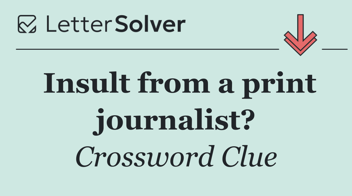 Insult from a print journalist?