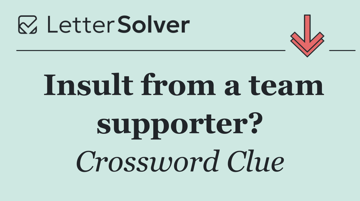Insult from a team supporter?