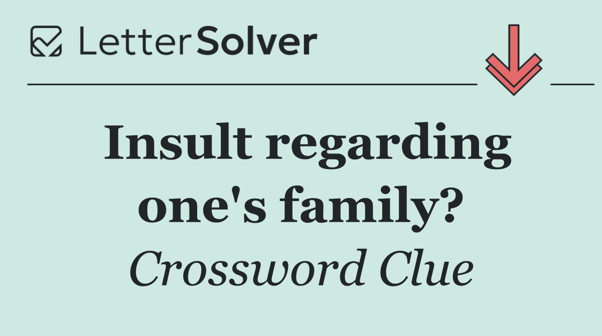 Insult regarding one's family?