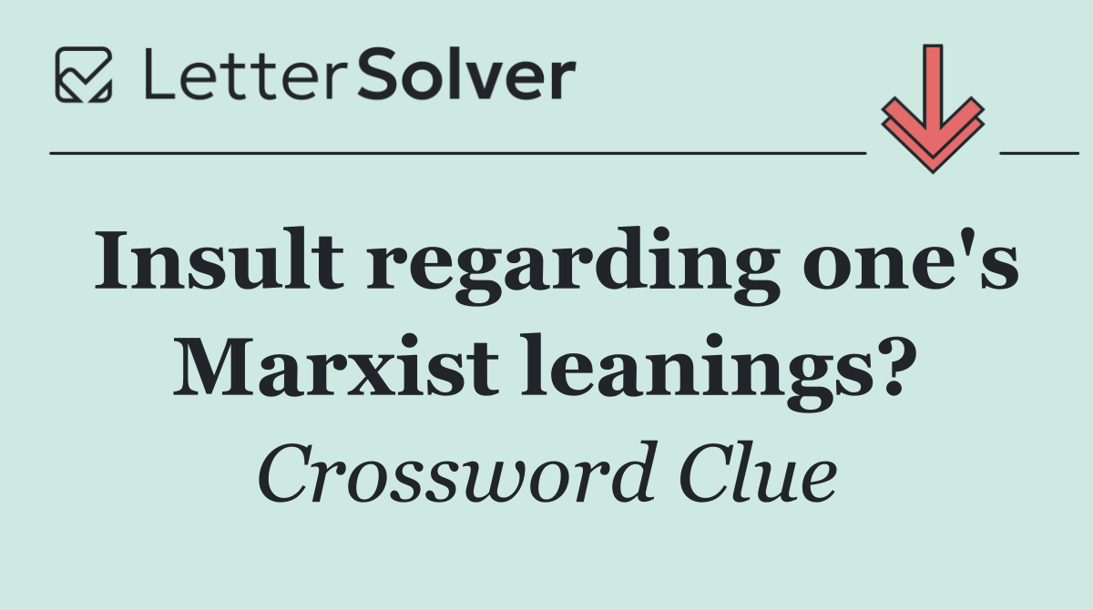 Insult regarding one's Marxist leanings?