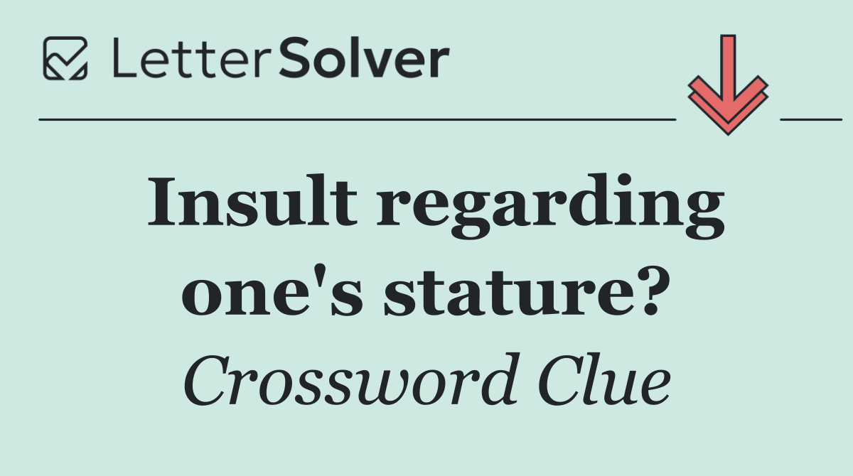 Insult regarding one's stature?