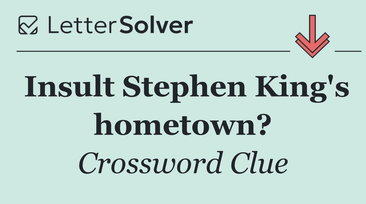 Insult Stephen King's hometown?