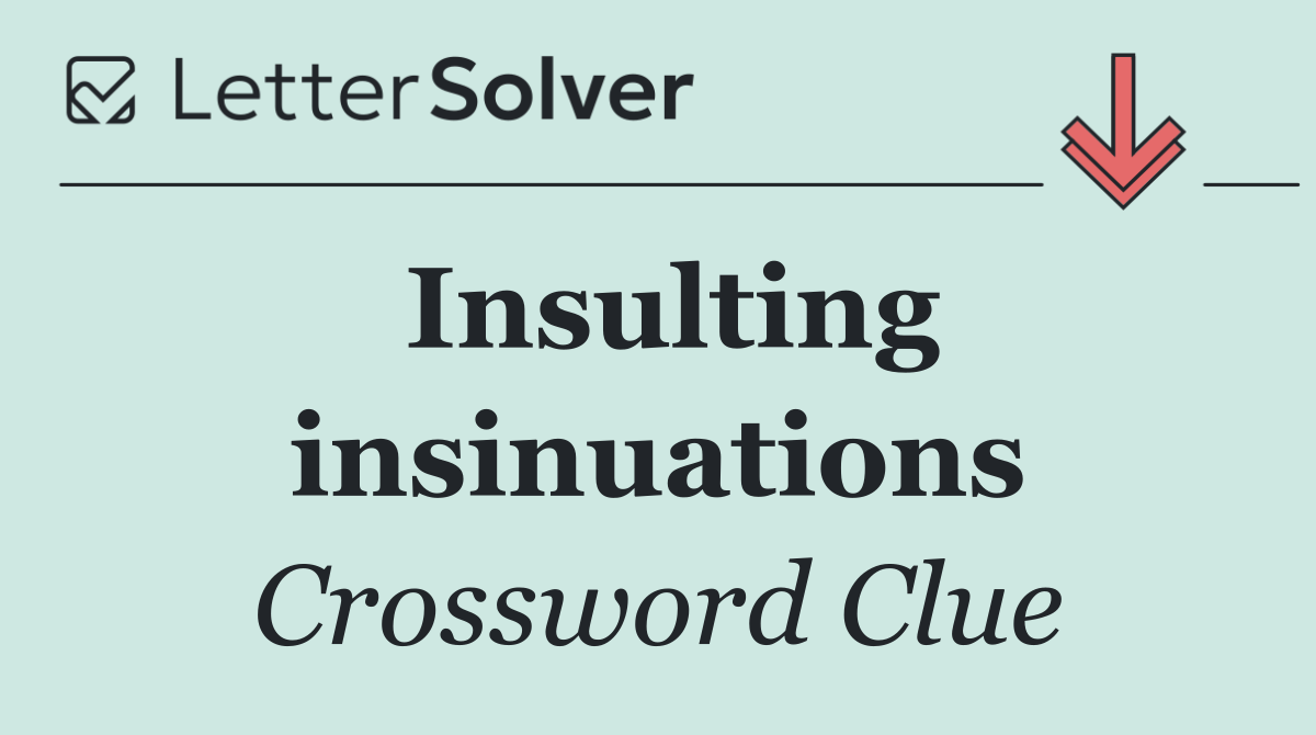 Insulting insinuations