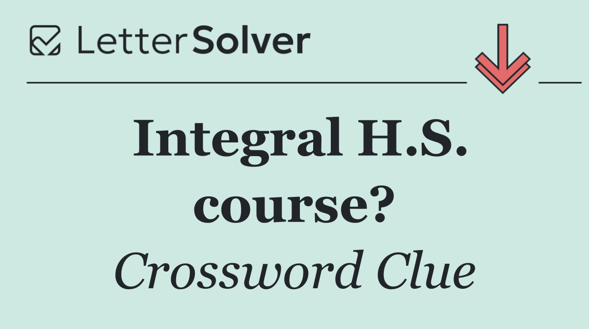 Integral H.S. course?