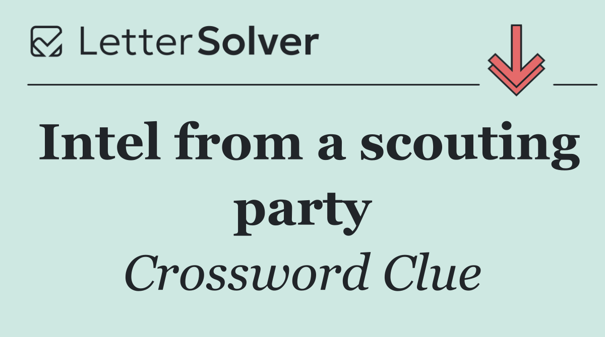 Intel from a scouting party