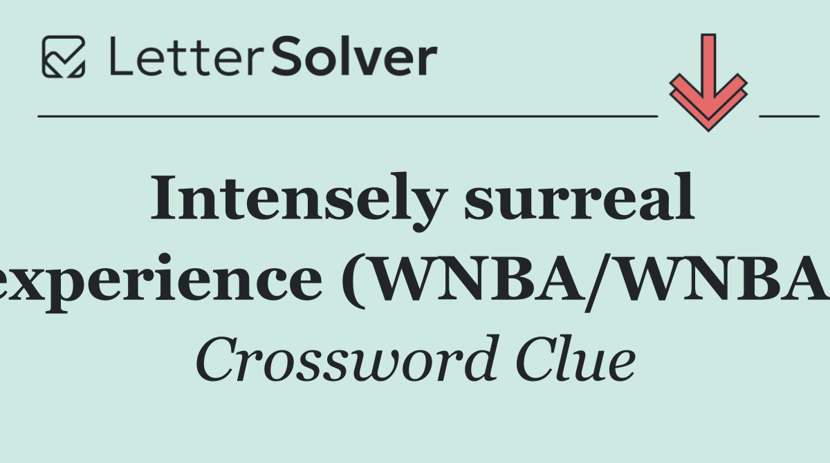 Intensely surreal experience (WNBA/WNBA)