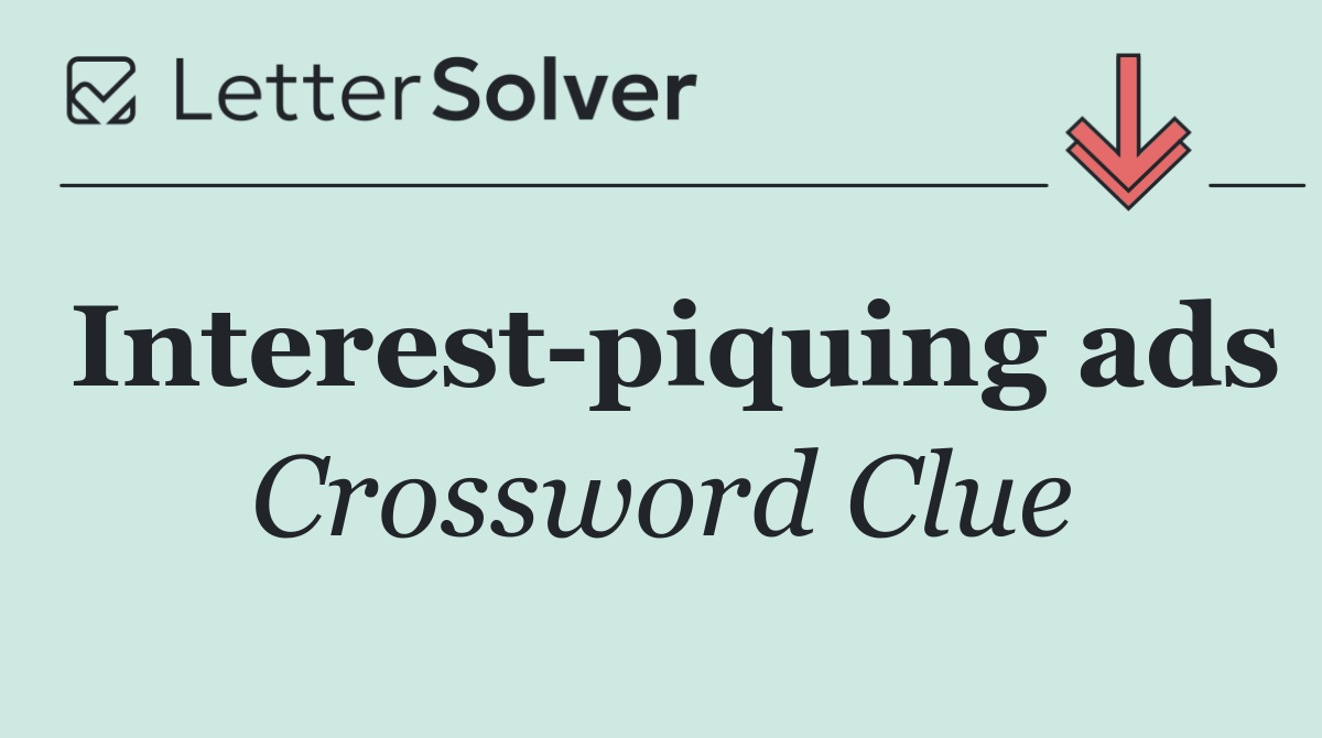 Interest piquing ads