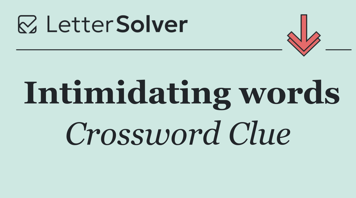 Intimidating words