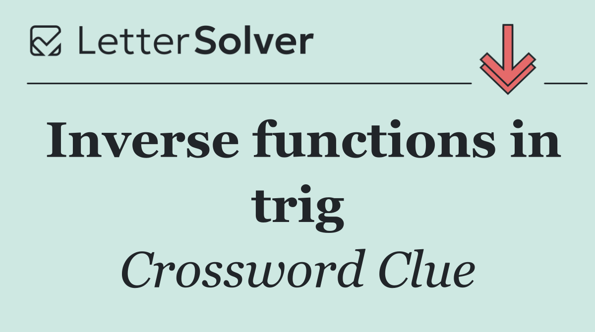 Inverse functions in trig