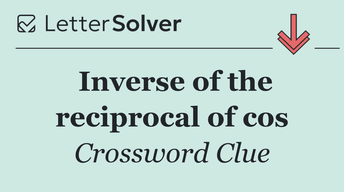 Inverse of the reciprocal of cos