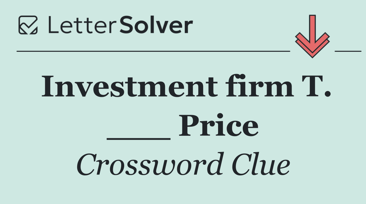 Investment firm T. ___ Price