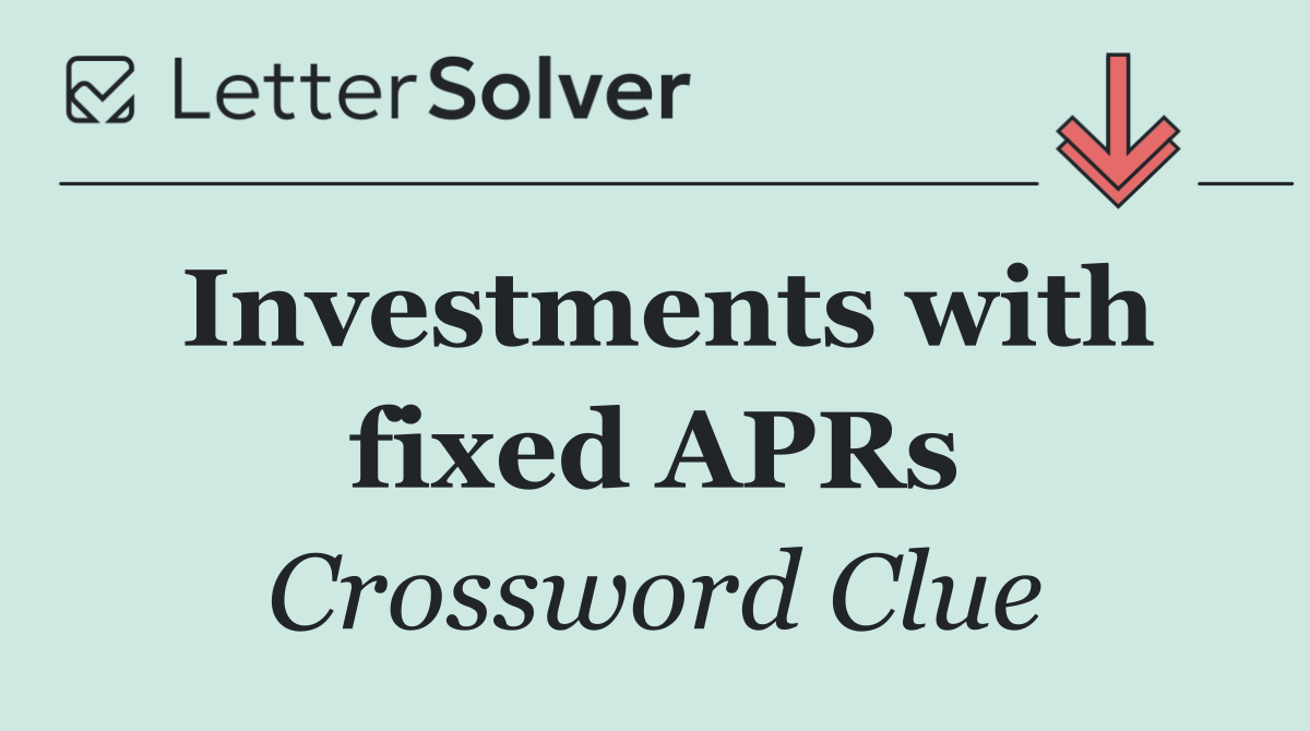 Investments with fixed APRs