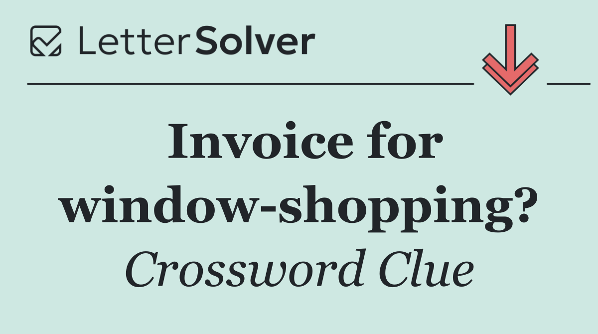 Invoice for window shopping?