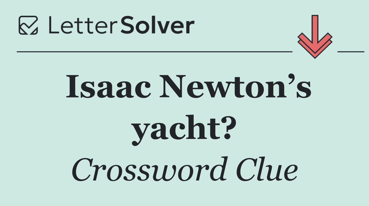 Isaac Newton’s yacht?