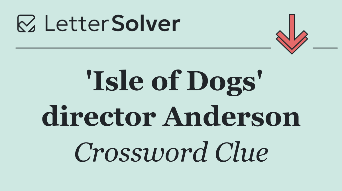 'Isle of Dogs' director Anderson