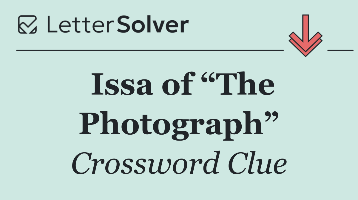 Issa of “The Photograph”