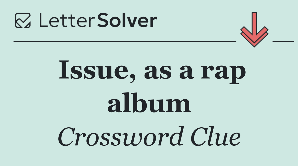Issue, as a rap album