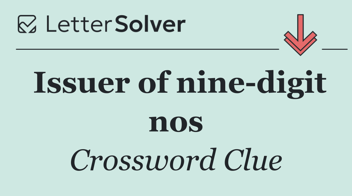 Issuer of nine digit nos