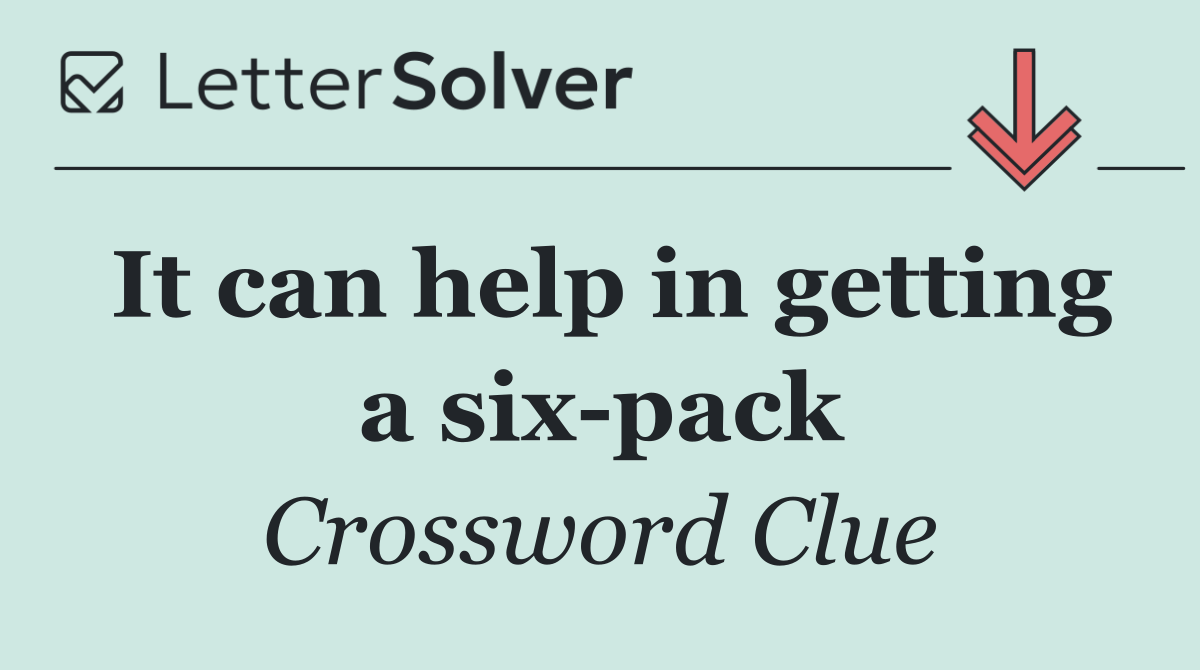 It can help in getting a six pack