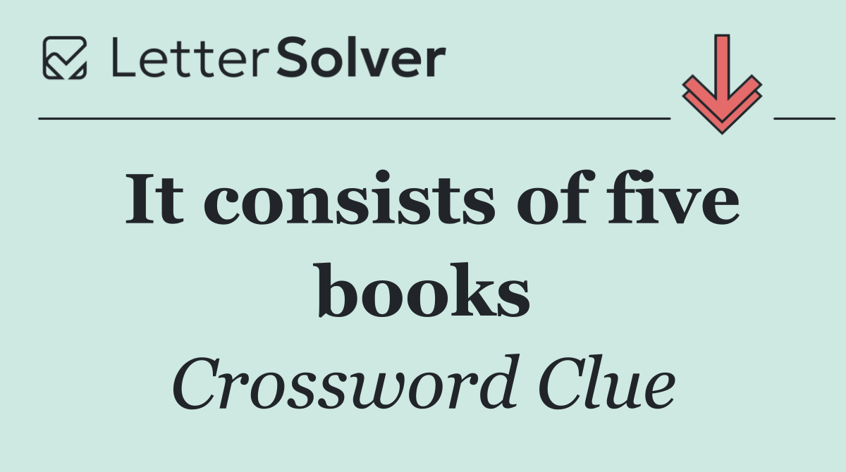 It consists of five books