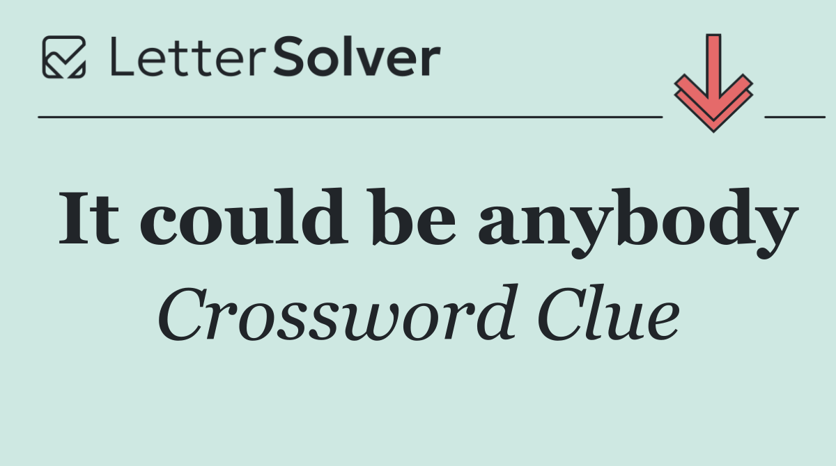 It could be anybody