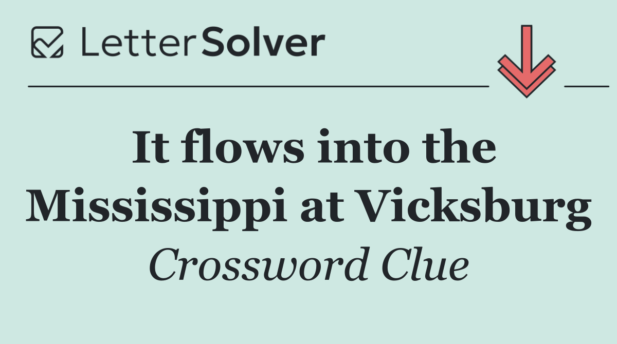 It flows into the Mississippi at Vicksburg