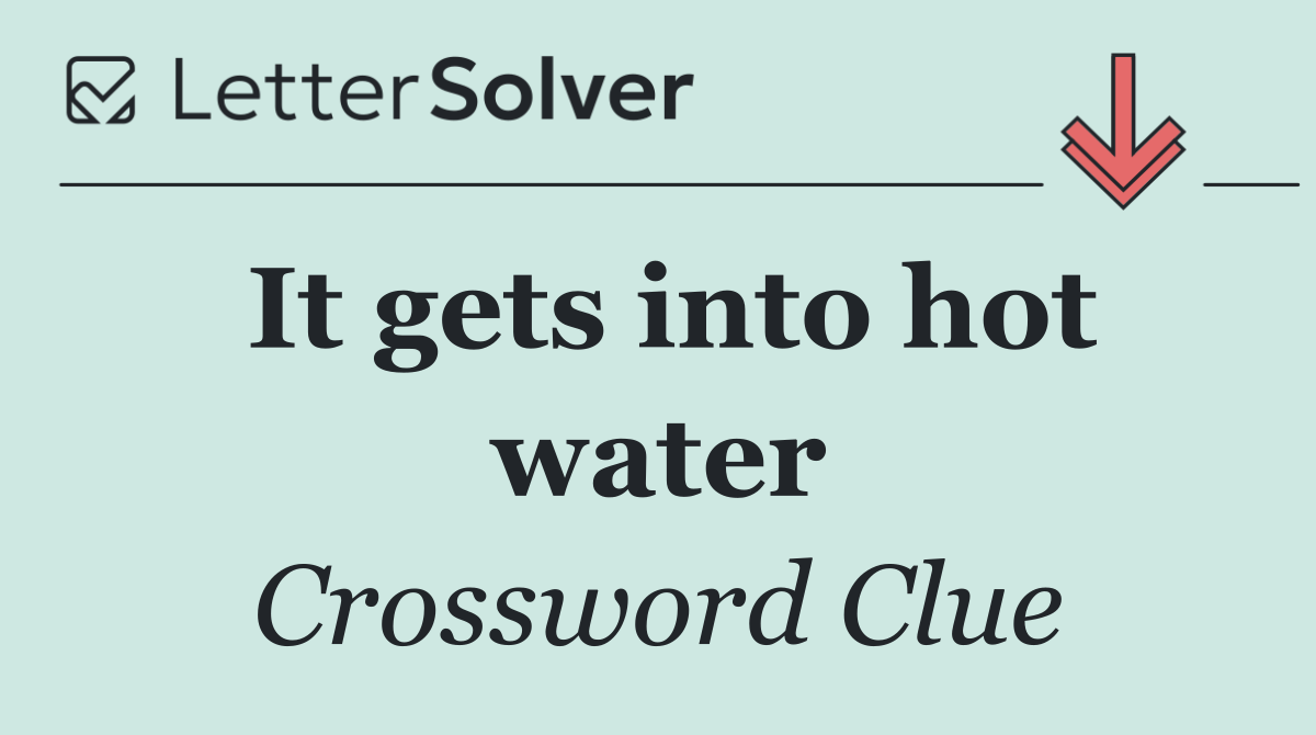 It gets into hot water