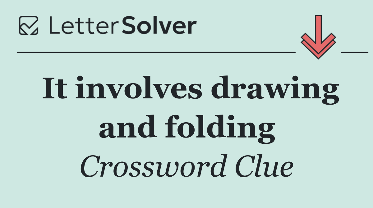 It involves drawing and folding