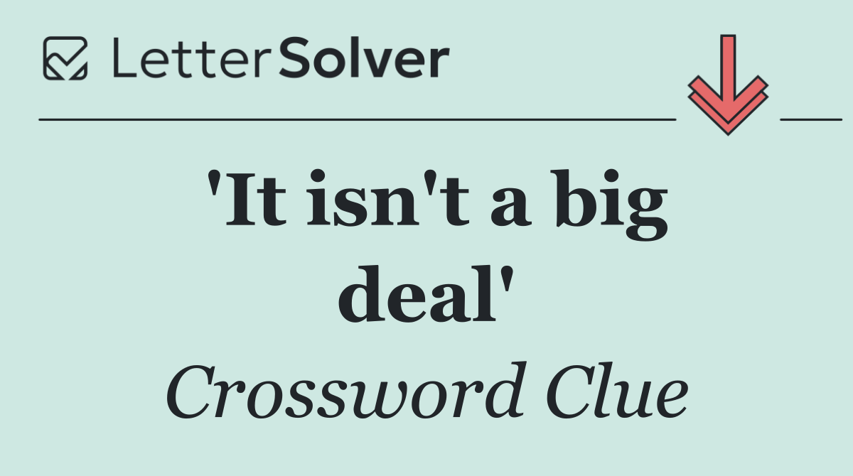 'It isn't a big deal'
