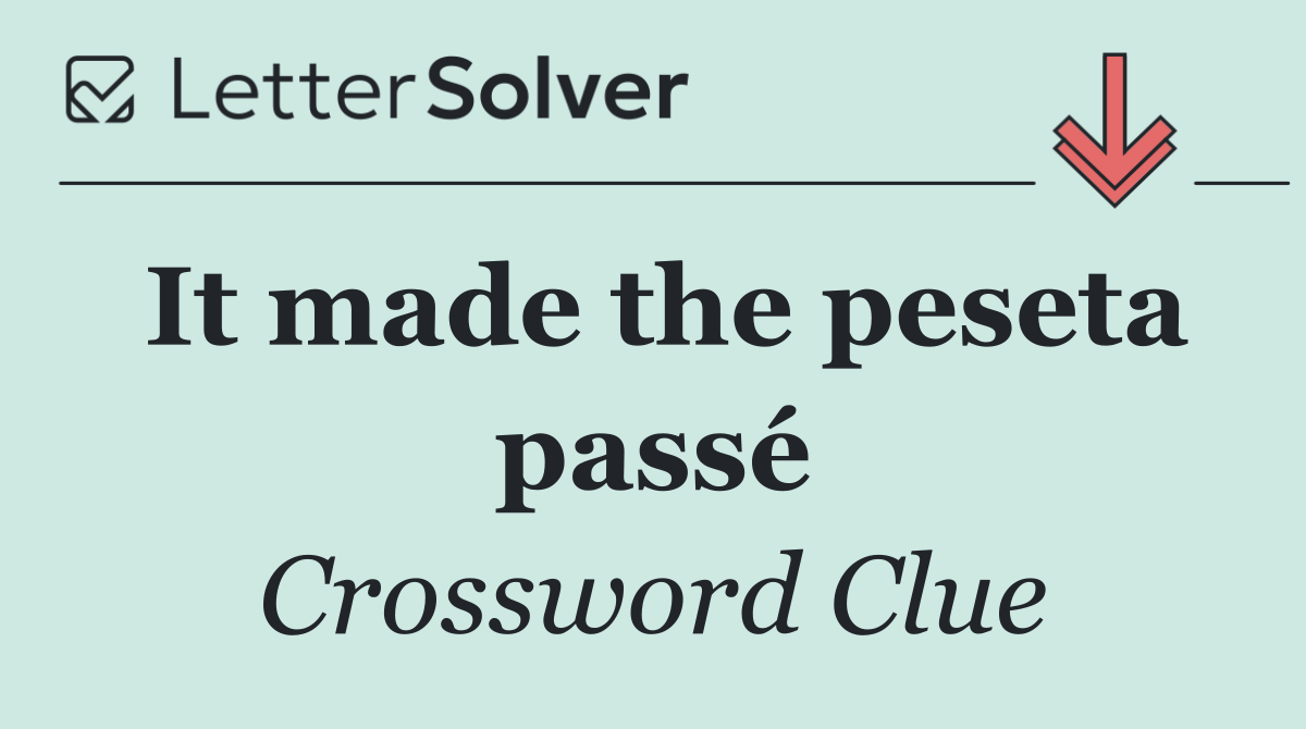 It made the peseta passé