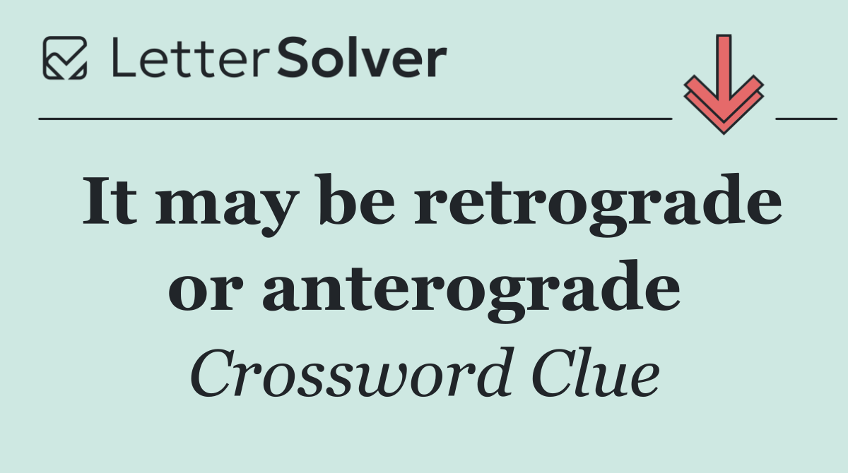 It may be retrograde or anterograde