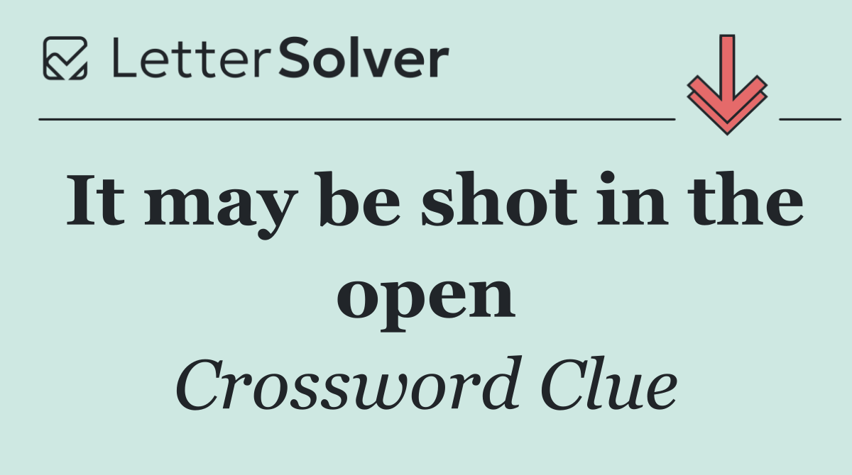 It may be shot in the open