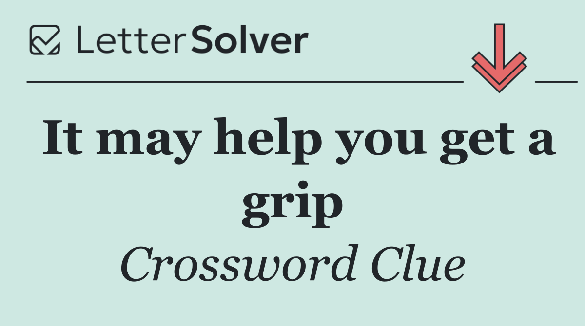 It may help you get a grip