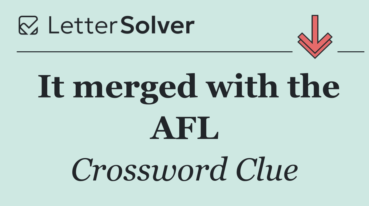 It merged with the AFL